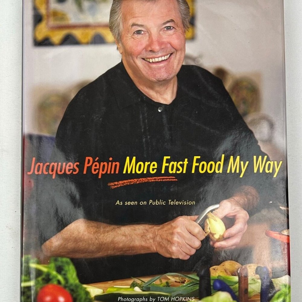 More Fast Food My Way, By Jacques Pépin